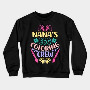 Nana's Egg Coloring Crew Funny Bunny Grandkids Easter Nana Crewneck Sweatshirt